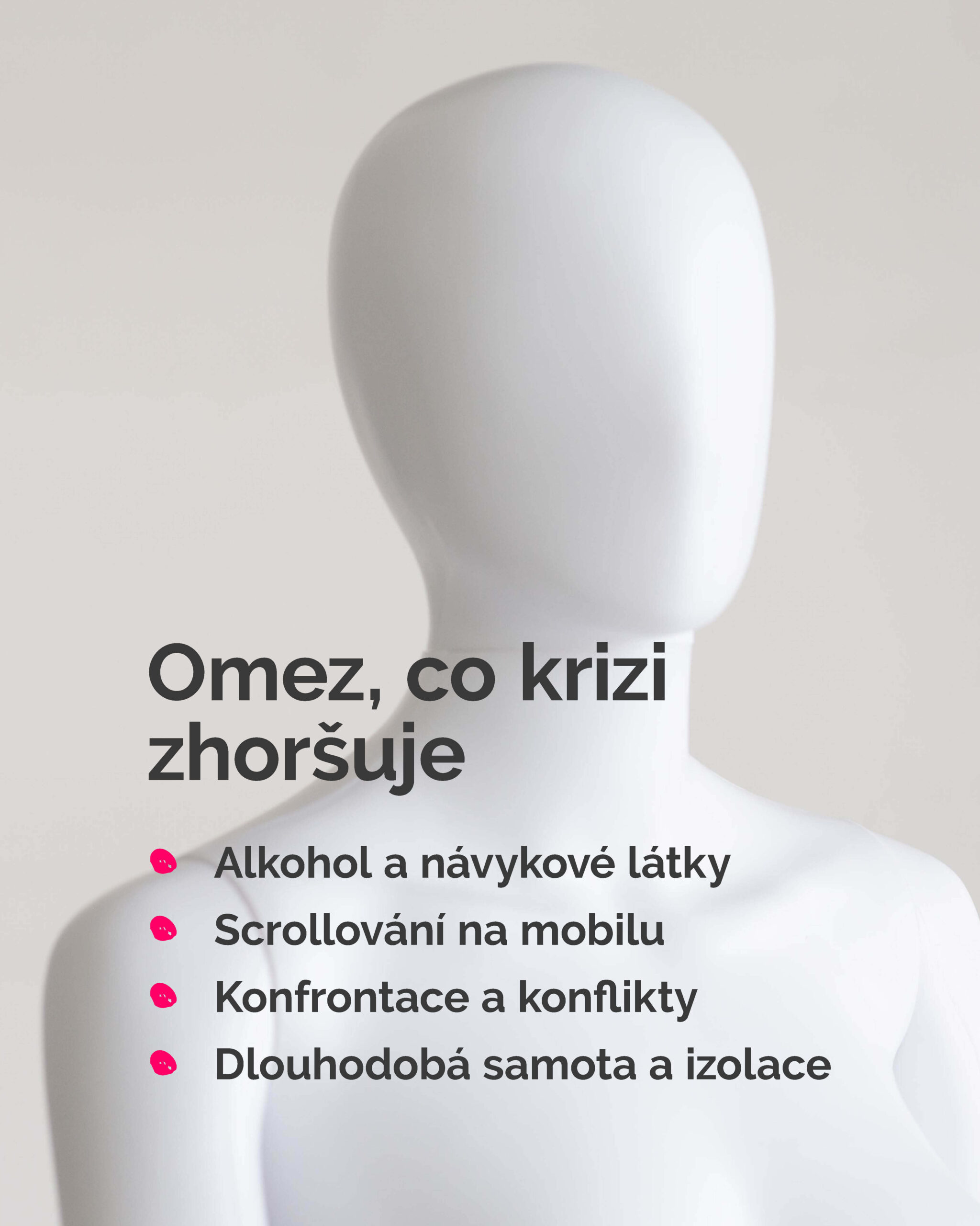 Omez, co krizi zhoršuje