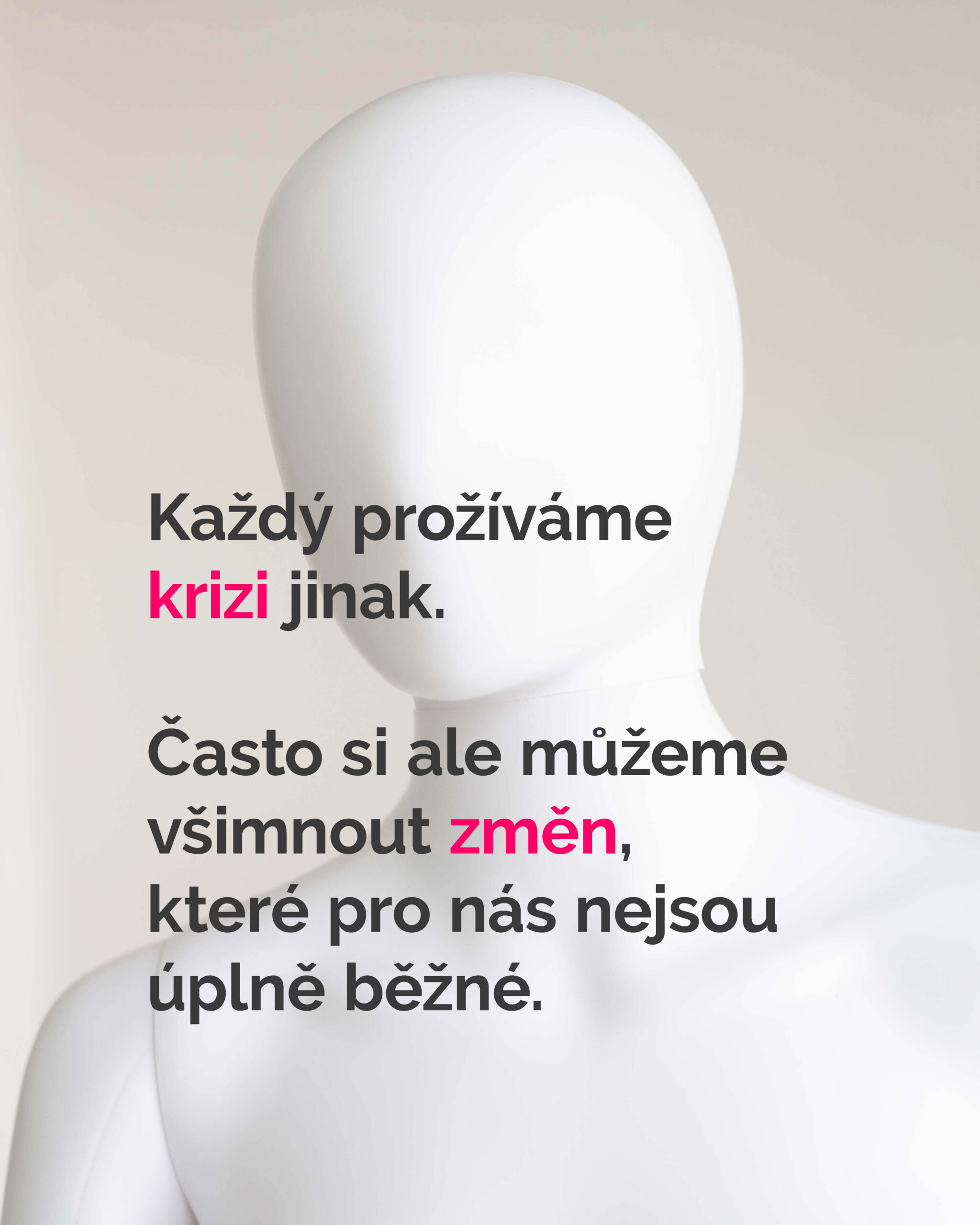 Každý prožíváme krizi jinak